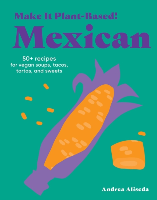 Make It Plant-based! Mexican