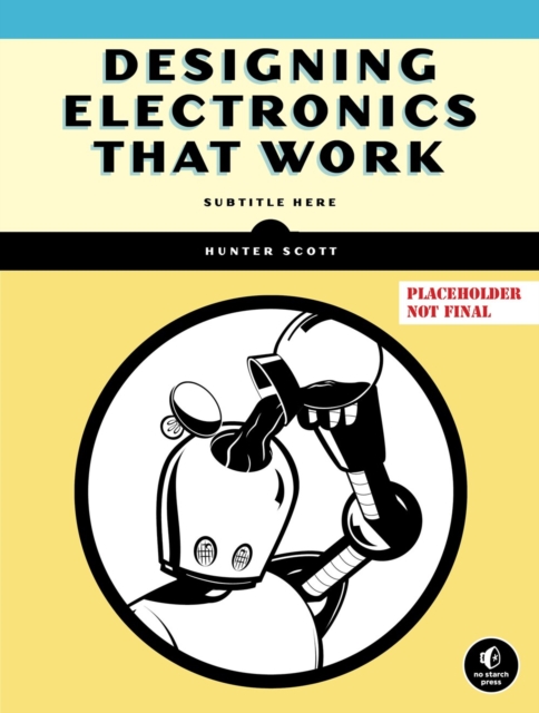 Designing Electronics That Work