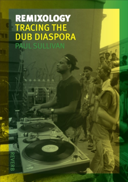 Remixology – Tracing the Dub Diaspora