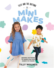 Tilly and the Buttons: Mini Makes