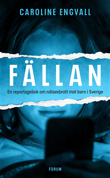 Product Image for Fällan : en reportagebok om nätsexbrott mot barn i Sverige