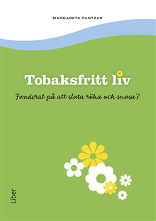 Tobaksfritt liv : funderat på att sluta röka och snusa?