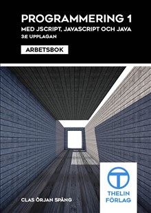 Programmering 1 med JScript, JavaScript och Java - Arbetsbok