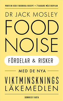 Food noise : Fördelar och risker med de nya viktminskningsmedicinerna