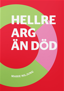 Hellre arg än död