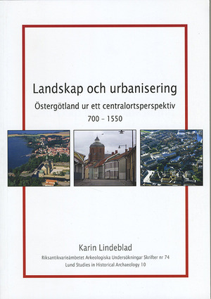 Landskap och urbanisering : Östergötland ur ett centralortsperspektiv