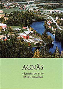 Agnäs - historien om en by och dess människor