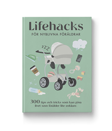 Lifehacks för nyblivna föräldrar