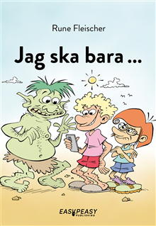 Jag ska bara ...