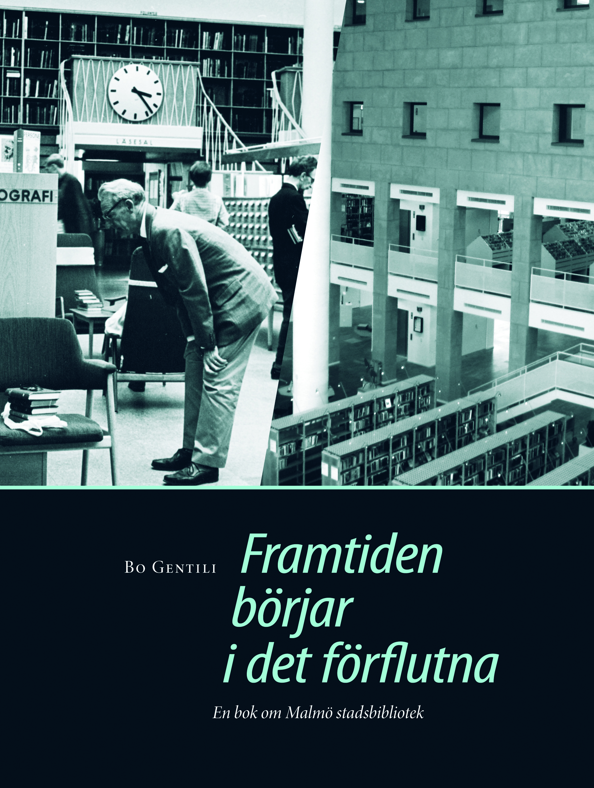 Framtiden börjar i det förflutna : en bok om Malmö stadsbibliotek.