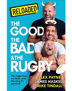 Reloaded – The Good, The Bad & The Rugby