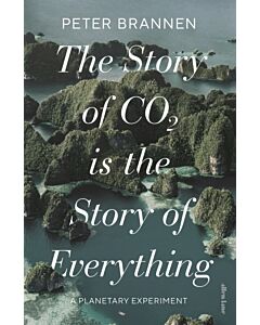 The Story of CO2 Is the Story of Everything
