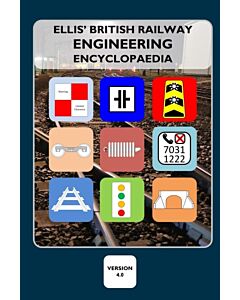 Ellis' British Railway Engineering Encyclopaedia (4th Edition)