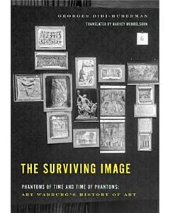 The Surviving Image – Phantoms of Time and Time of Phantoms: Aby Warburg`s History of Art