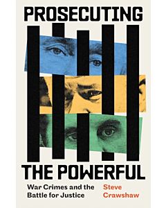 Prosecuting the Powerful: War Crimes and the Battle for Justice