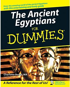 The Ancient Egyptians For Dummies