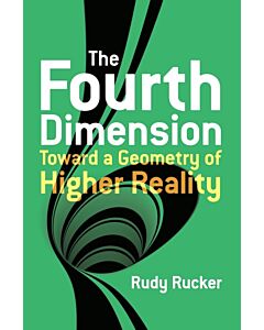 The Fourth Dimension: Toward a Geometry of Higher Reality