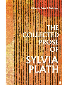 The Collected Prose of Sylvia Plath