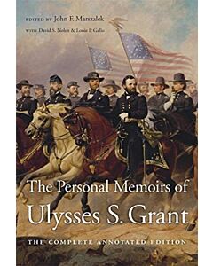 The Personal Memoirs of Ulysses S. Grant – The Complete Annotated Edition