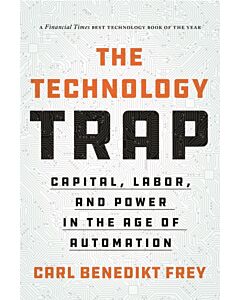 The Technology Trap – Capital, Labor, and Power in the Age of Automation