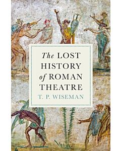 The Lost History of Roman Theatre