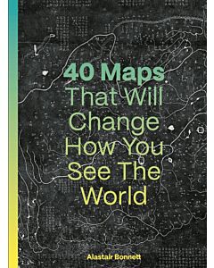 40 Maps That Will Change How You See the World