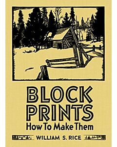William S Rice Block Prints How to Make Them