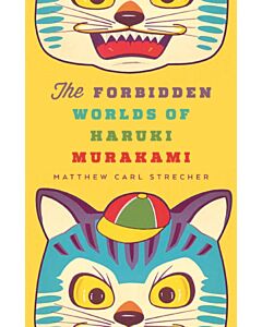 The Forbidden Worlds of Haruki Murakami