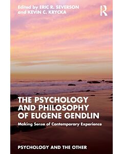 The Psychology and Philosophy of Eugene Gendlin