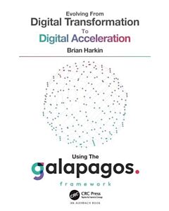 Evolving from Digital Transformation to Digital Acceleration Using The Galapagos Framework