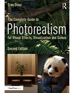 The Complete Guide to Photorealism for Visual Effects, Visualization, and Games
