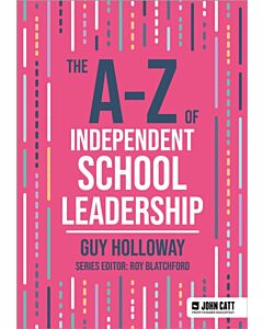 The A-Z of Independent School Leadership