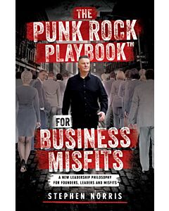 The Punk Rock Playbook for Business Misfits