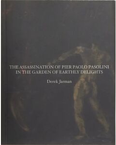 The Assassination of Pier Paolo Pasolini in the Garden of Earthly Delights