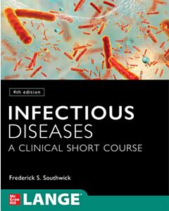 Infectious Diseases: A Clinical Short Course, Fourth Edition