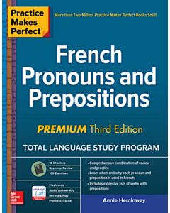Practice Makes Perfect: French Pronouns and Prepositions, Premium Third Edition