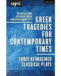 Greek Tragedies for Contemporary Times