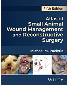 Atlas of Small Animal Wound Management and Reconstructive Surgery