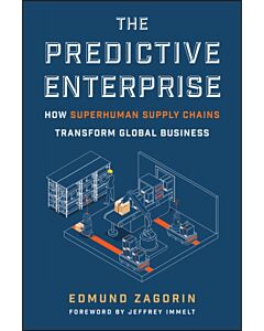 The Predictive Enterprise: How Superhuman Supply C hains Transform Global Business