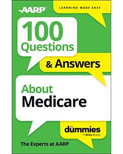 100 Questions & Answers About Medicare For Dummies