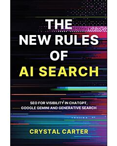 The New Rules of AI Search