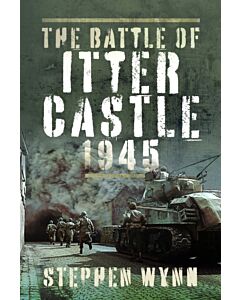 The Battle of Itter Castle, 1945