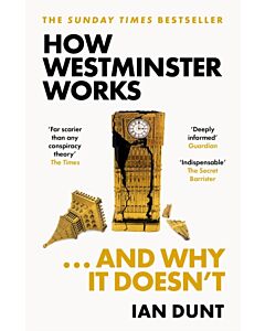 How Westminster Works . . . and Why It Doesn't