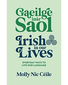 Gaeilge inár Saol - Irish in our Lives