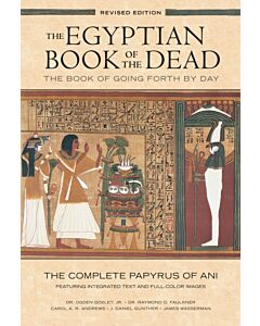 The Egyptian Book of the Dead: The Book of Going Forth by Day : The Complete Papyrus of Ani Featuring Integrated Text and Full-Color Images (History ... Mythology Books, History of Ancient Egypt)