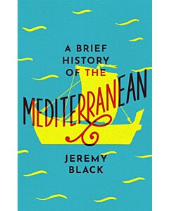 A Brief History of the Mediterranean
