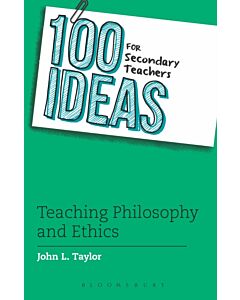 100 Ideas for Secondary Teachers: Teaching Philosophy and Ethics