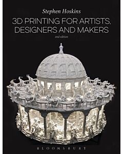 3D Printing for Artists, Designers and Makers