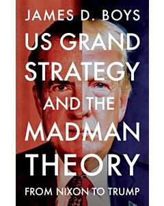 US grand strategy and the Madman Theory