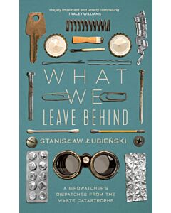 What We Leave Behind